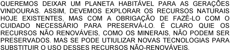 COM O CUIDADO NECESSÁRIO PARA PRESERVÁ-LO.