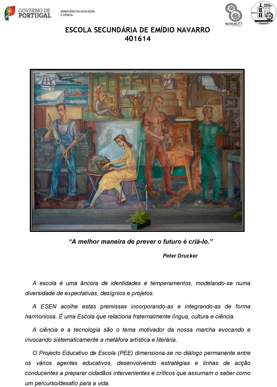 A ciência e a tecnologia são o tema motivador da nossa marcha evocando e invocando sistematicamente a metáfora artística e literária.