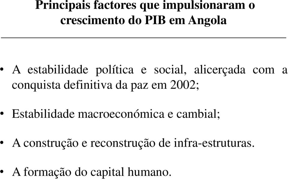 definitiva da paz em 2002; Estabilidade macroeconómica e cambial; A