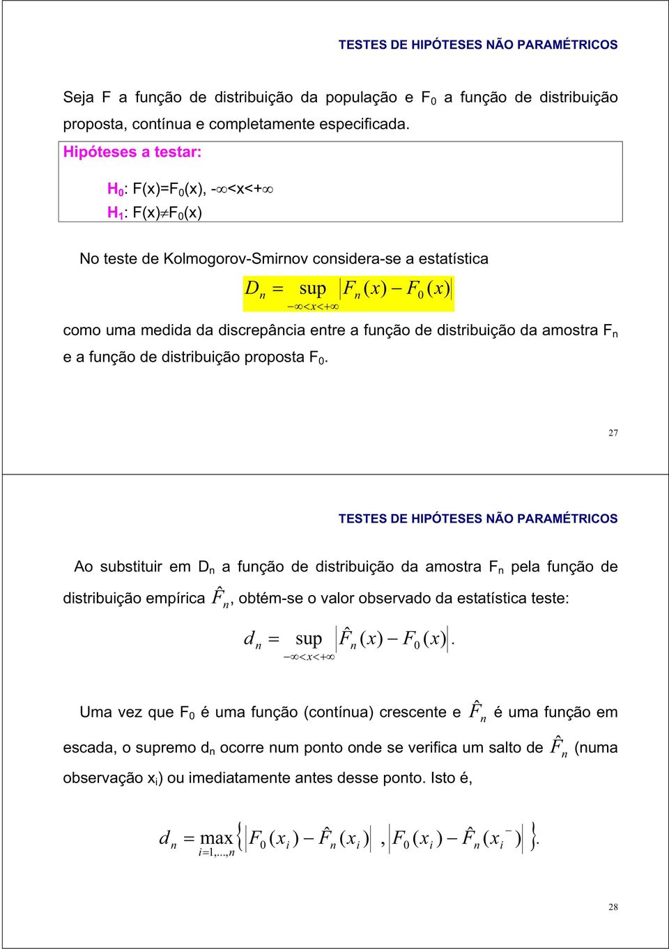 distribuição da amostra F e a fução de distribuição proposta F 0.