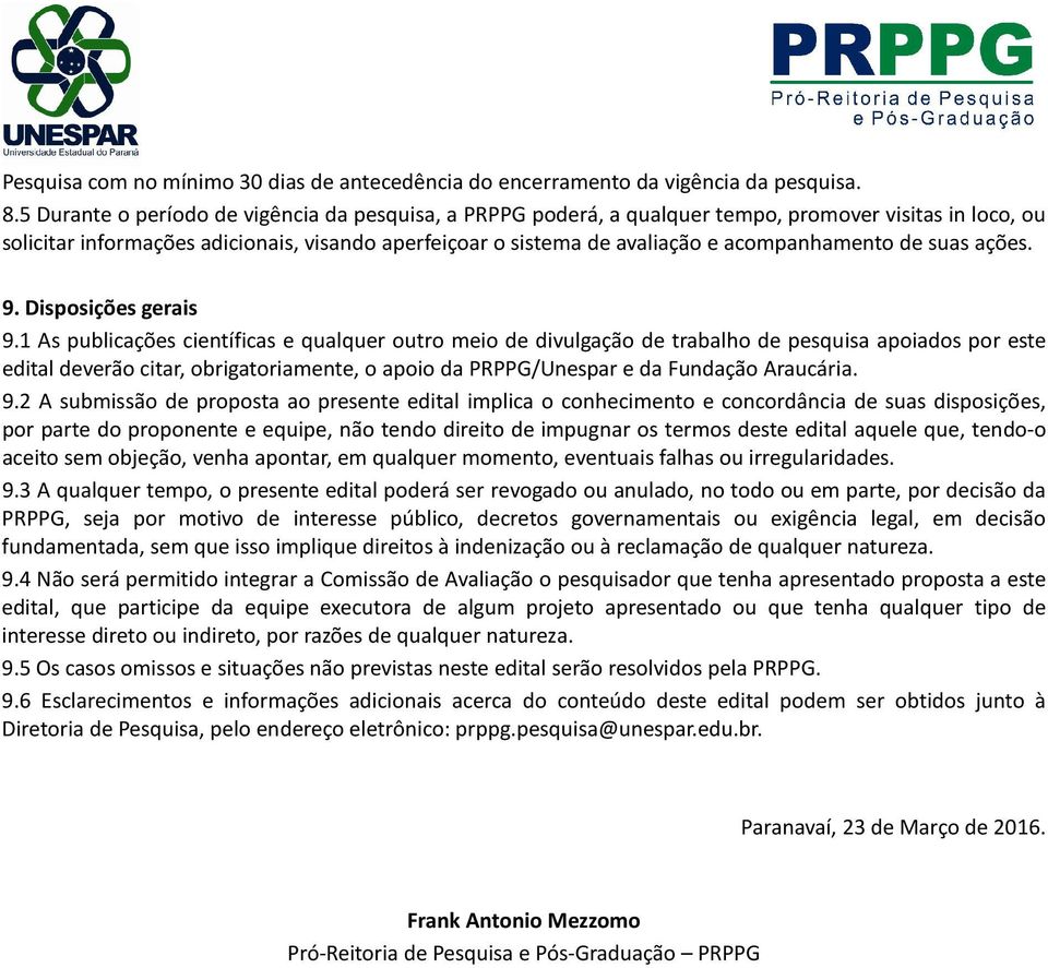 acompanhamento de suas ações. 9. Disposições gerais 9.