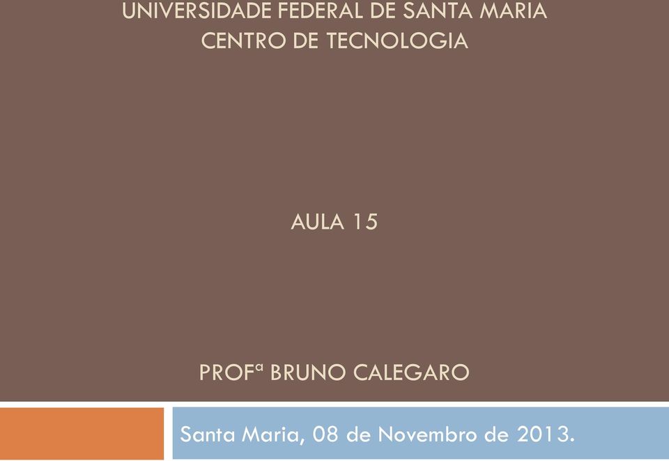 AULA 15 PROFª BRUNO CALEGARO