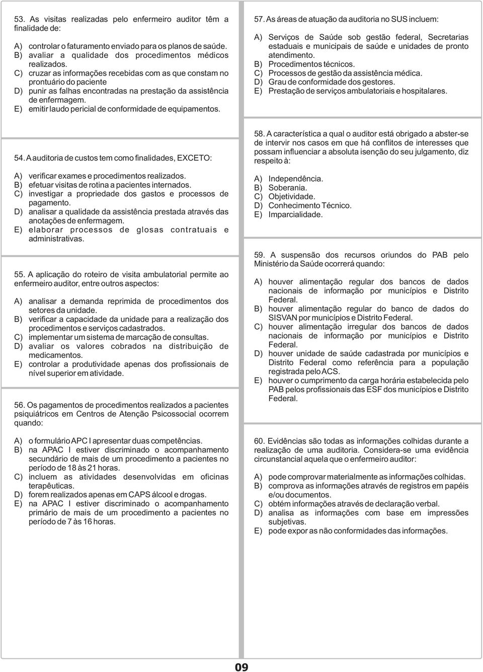 E) emitir laudo pericial de conformidade de equipamentos. 57.