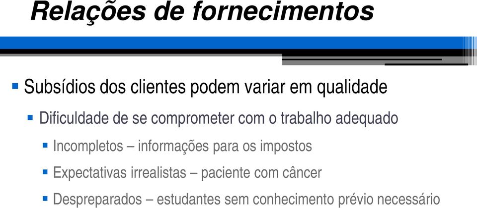 Incompletos informações para os impostos Expectativas irrealistas