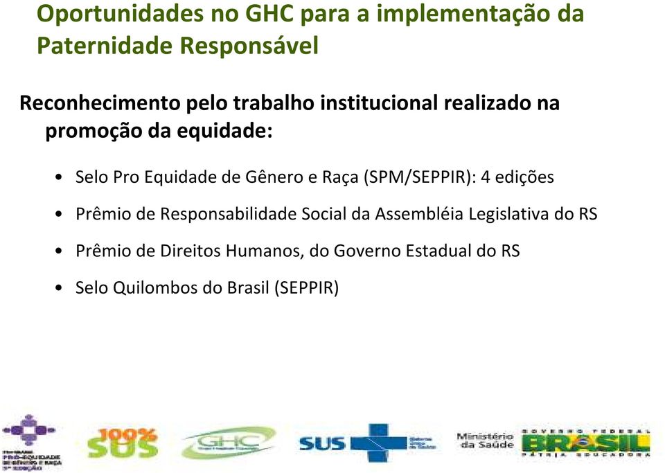 Raça (SPM/SEPPIR): 4 edições Prêmio de Responsabilidade Social da Assembléia Legislativa