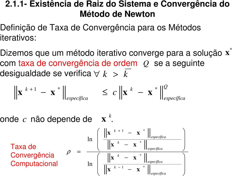 covergêcia de orde Q se a seguite desigualdade se verifica + específica > c Q específica c