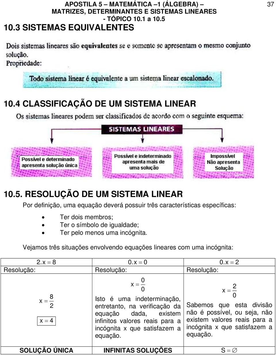 10.3 SISTEMAS EQUIVALENTES 10.4 CLASSIFICAÇÃO DE UM SISTEMA LINEAR 10.5.