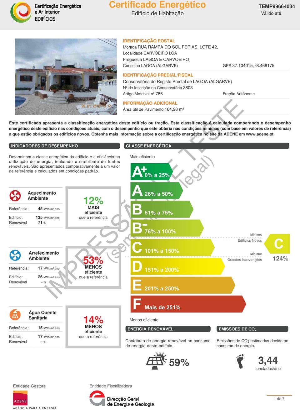 Pavimento 164,98 m² Este certificado apresenta a classificação energética deste edifício ou fração.