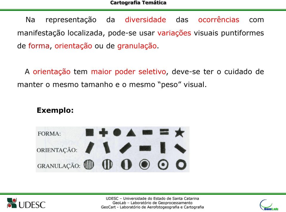 orientação ou de granulação.