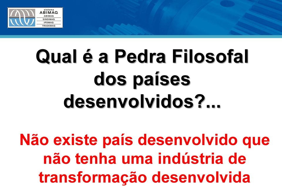 ... Não existe país desenvolvido