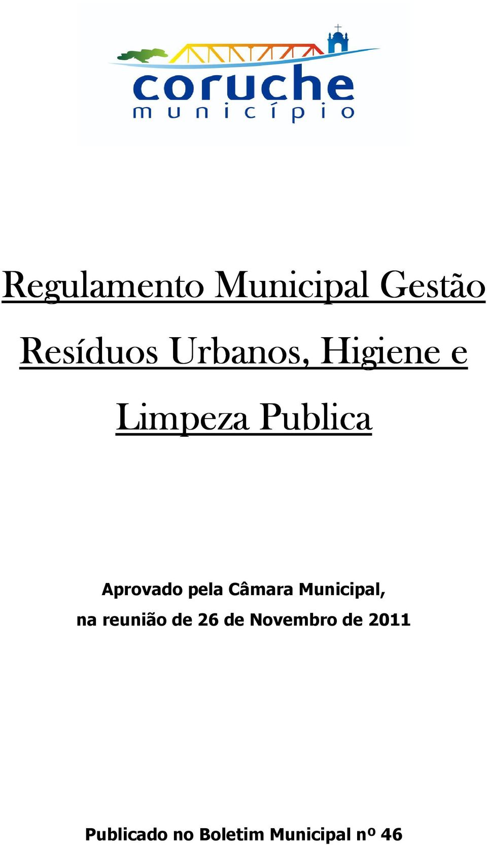 pela Câmara Municipal, na reunião de 26 de