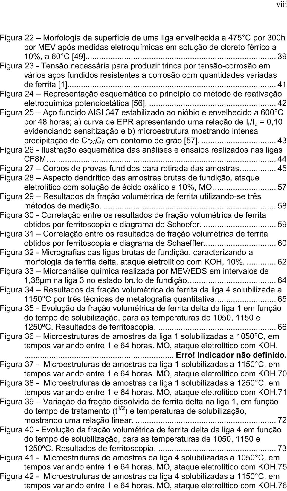 .. 41 Figura 24 Representação esquemática do princípio do método de reativação eletroquímica potenciostática [56].