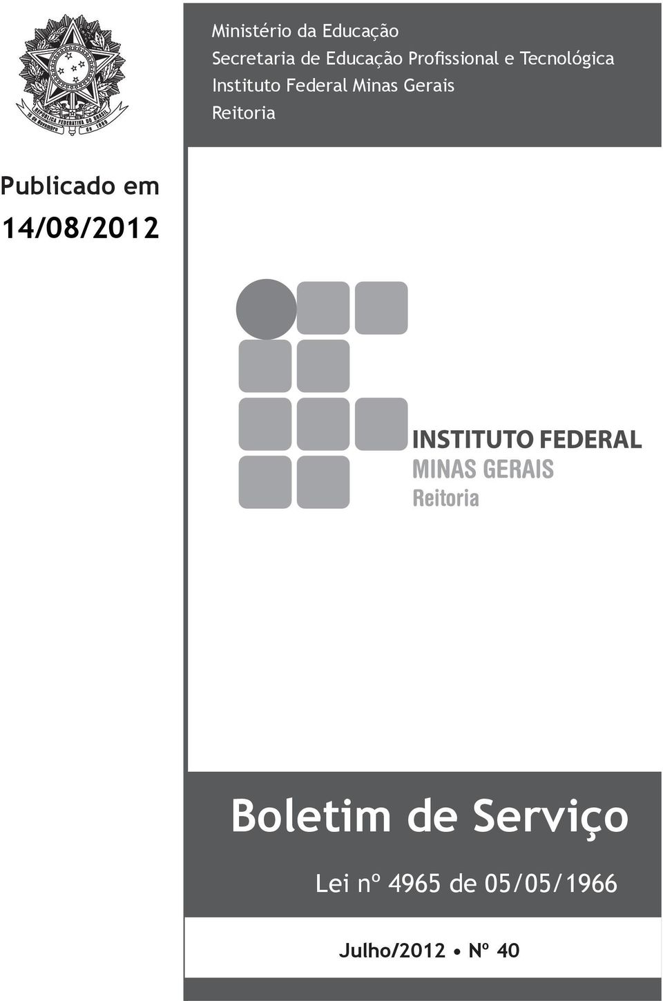 Minas Gerais Reitoria Publicado em 14/08/2012