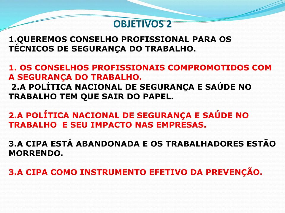 A POLÍTICA NACIONAL DE SEGURANÇA E SAÚDE NO TRABALHO E SEU IMPACTO NAS EMPRESAS. 3.