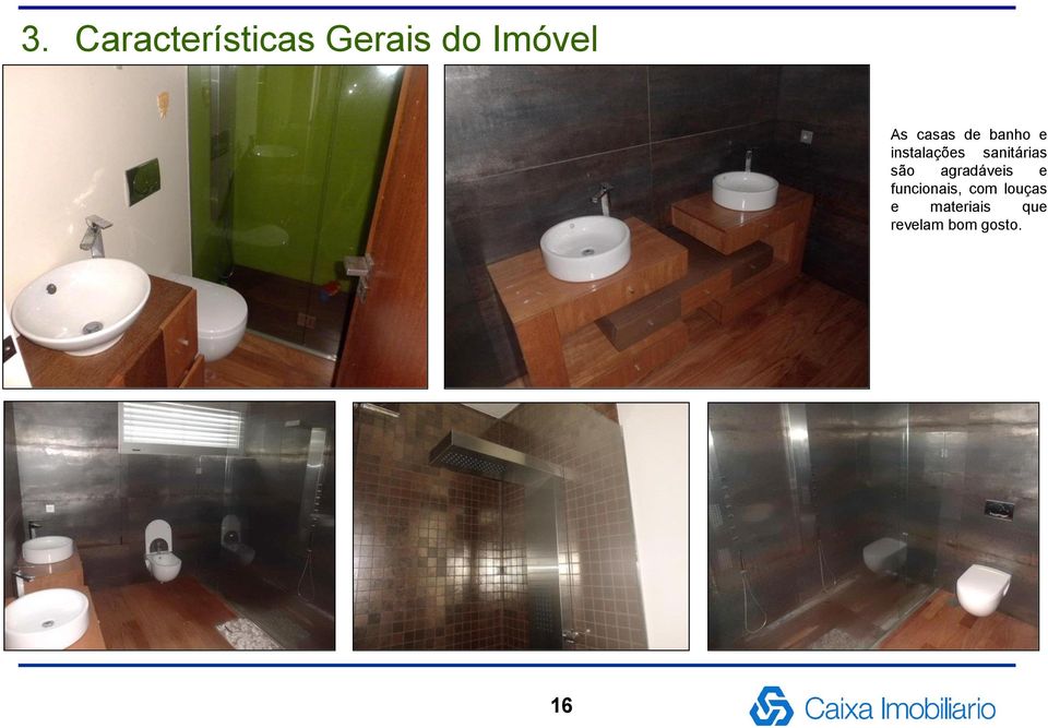 sanitárias são agradáveis e