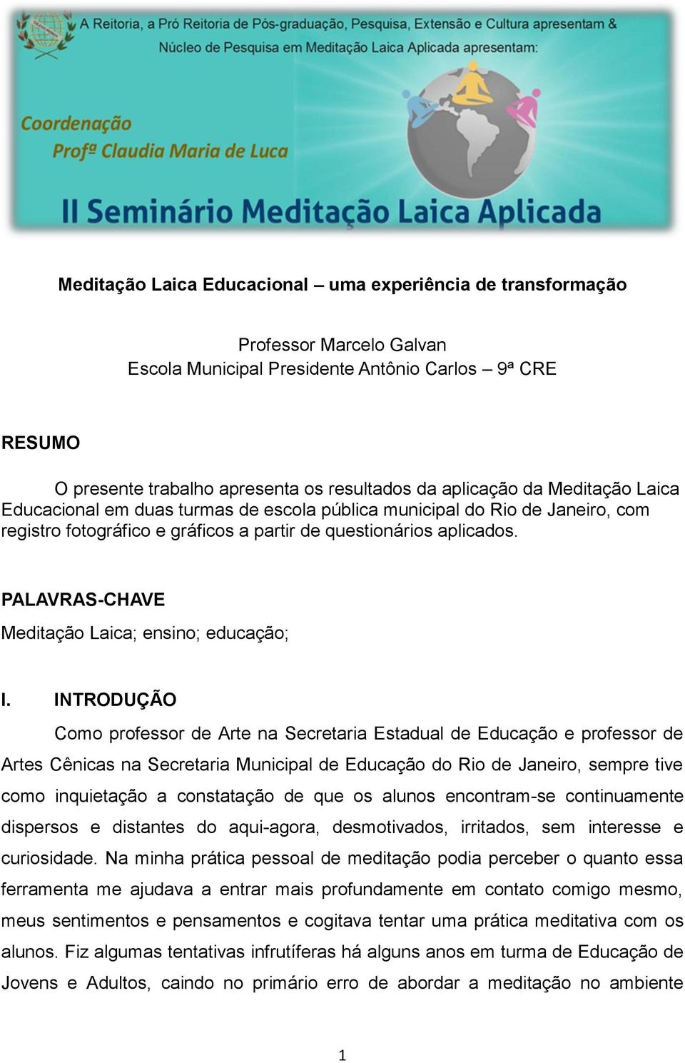 PALAVRAS-CHAVE Meditação Laica; ensino; educação; I.