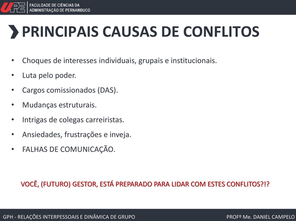 Mudanças estruturais. Intrigas de colegas carreiristas.