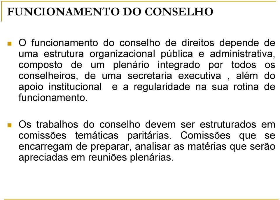 institucional e a regularidade na sua rotina de funcionamento.