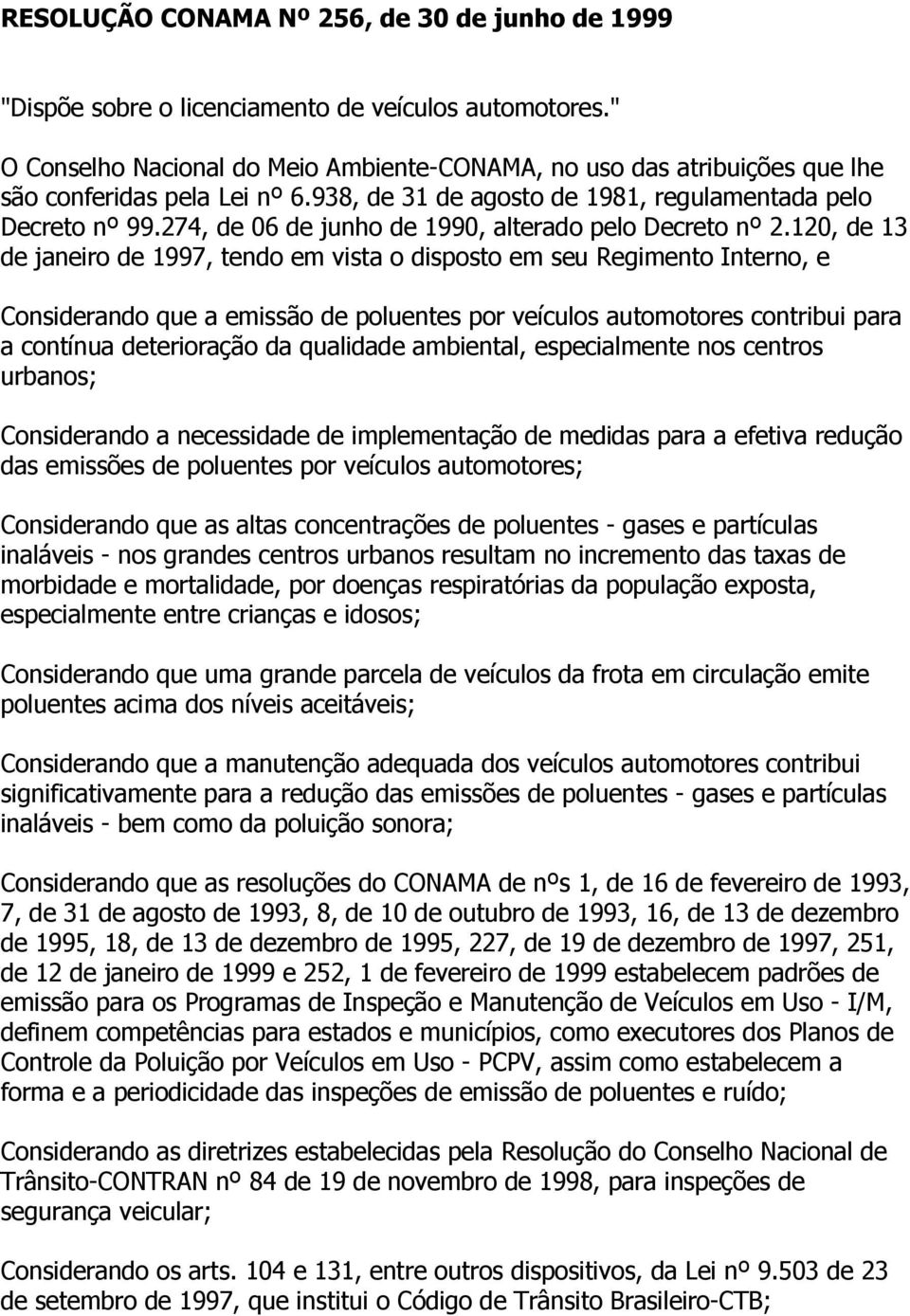 274, de 06 de junho de 1990, alterado pelo Decreto nº 2.