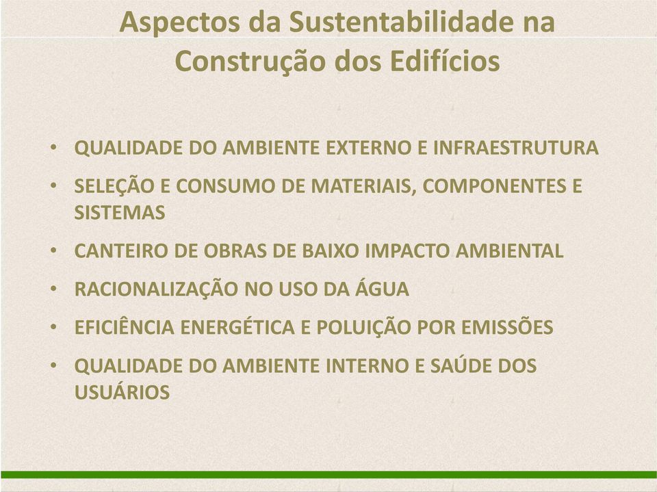 CANTEIRO DE OBRAS DE BAIXO IMPACTO AMBIENTAL RACIONALIZAÇÃO NO USO DA ÁGUA