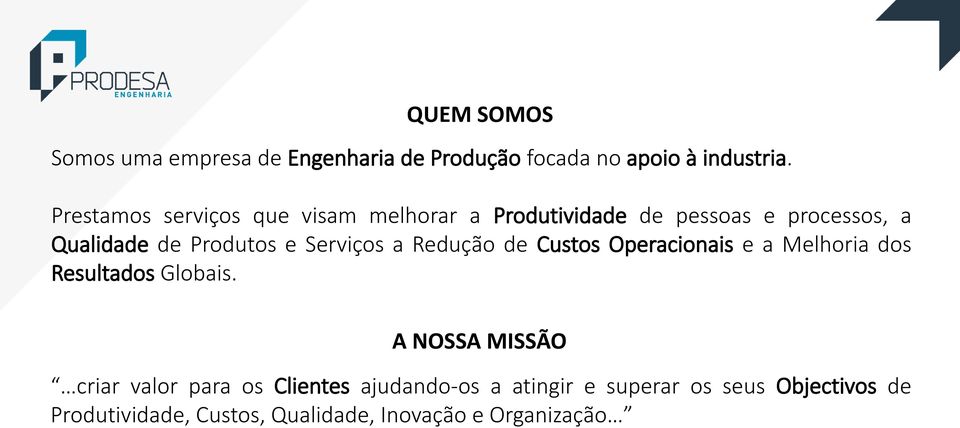 Serviços a Redução de Custos Operacionais e a Melhoria dos Resultados Globais.