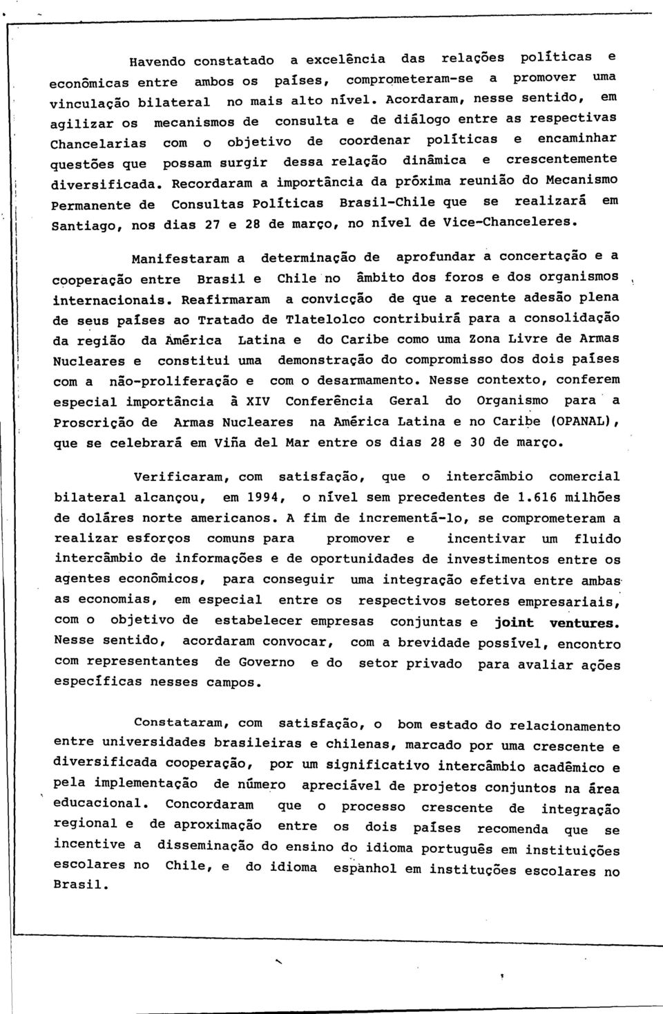 relação dinâmica e crescentemente diversificada.