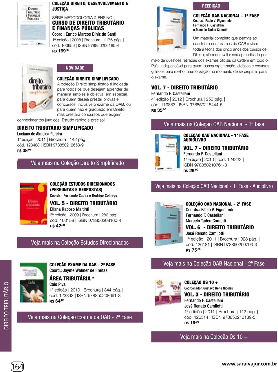 deseja prestar provas e concursos, inclusive o exame da OAB, ou para quem não é graduado em Direito, mas prestará concursos que exigem conhecimentos jurídicos. Estudo rápido e preciso!