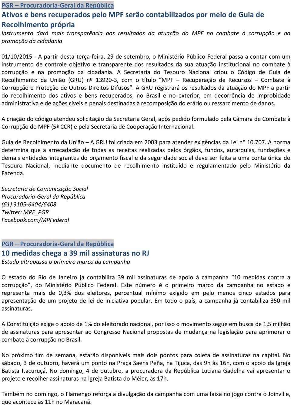 transparente dos resultados da sua atuação institucional no combate à corrupção e na promoção da cidadania.