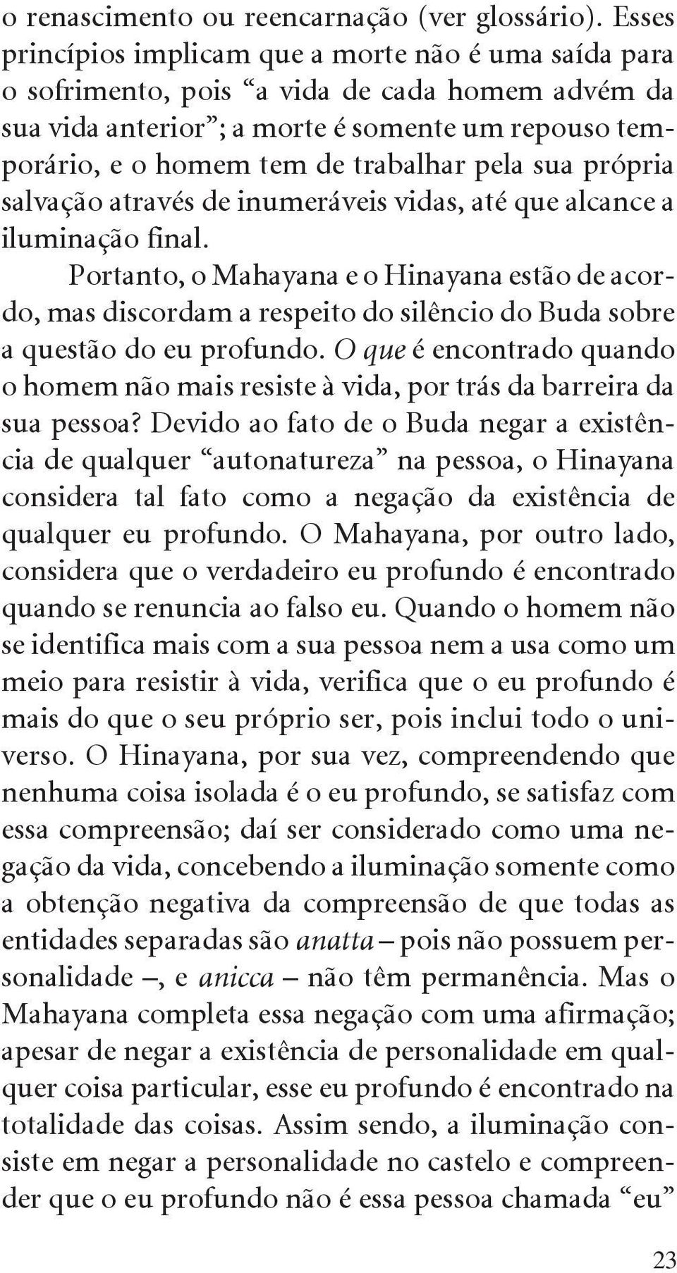 pela sua própria salvação através de inumeráveis vidas, até que alcance a iluminação final.