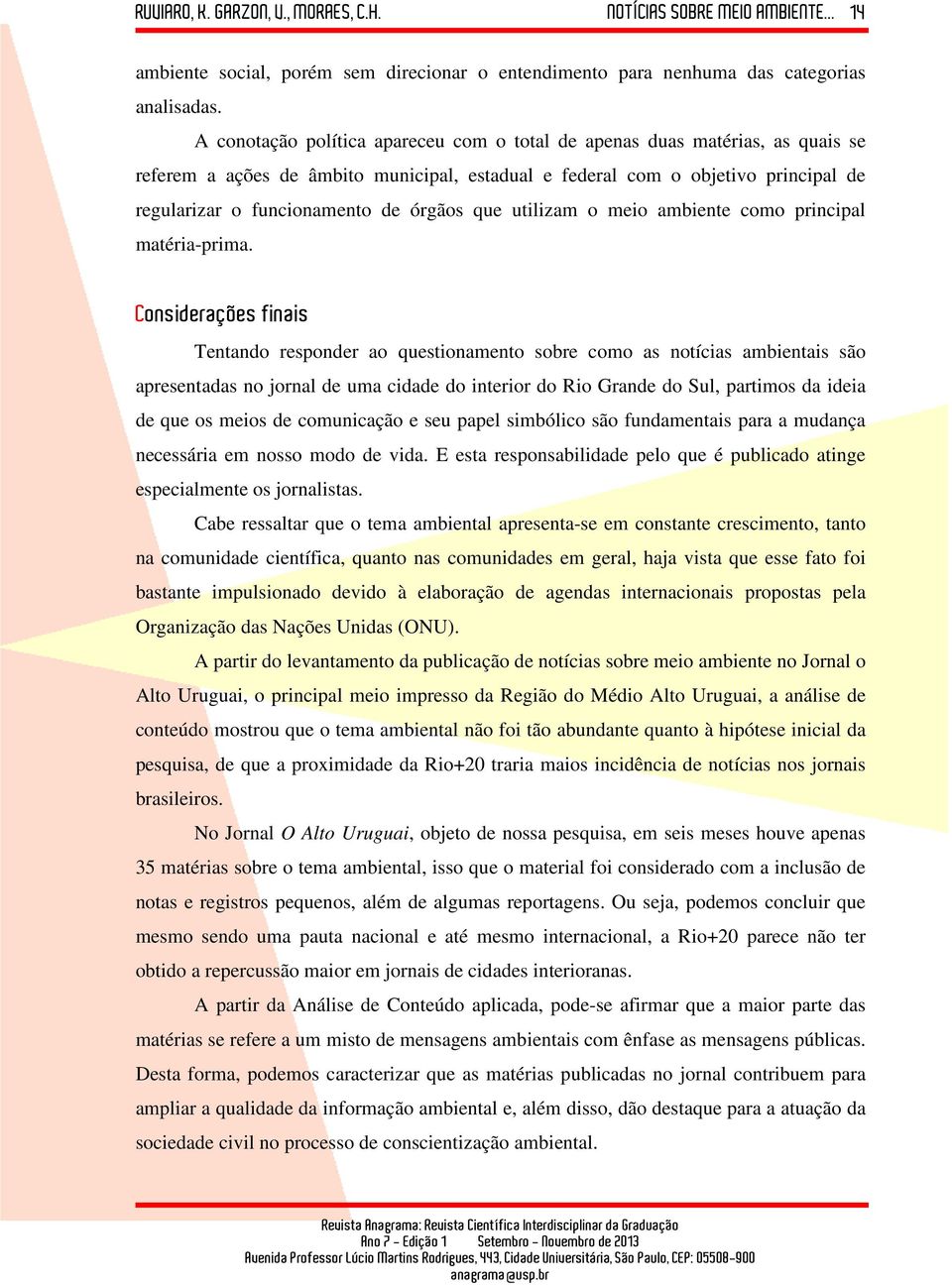 órgãos que utilizam o meio ambiente como principal matéria-prima.