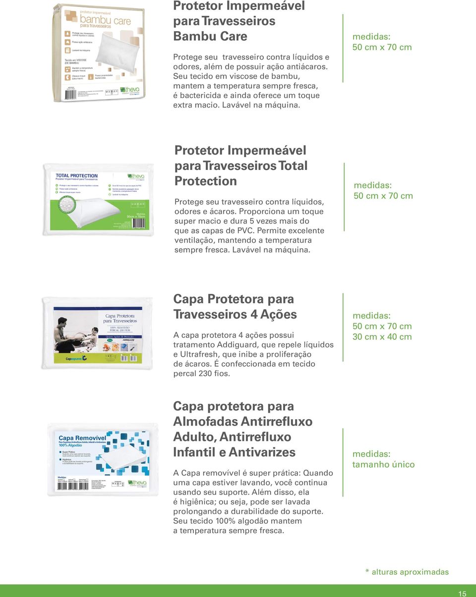 Protetor Impermeável para Travesseiros Total Protection Protege seu travesseiro contra líquidos, odores e ácaros. Proporciona um toque super macio e dura 5 vezes mais do que as capas de PVC.