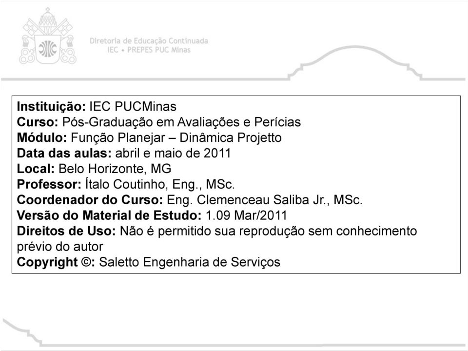 Coordenador do Curso: Eng. Clemenceau Saliba Jr., MSc. Versão do Material de Estudo: 1.