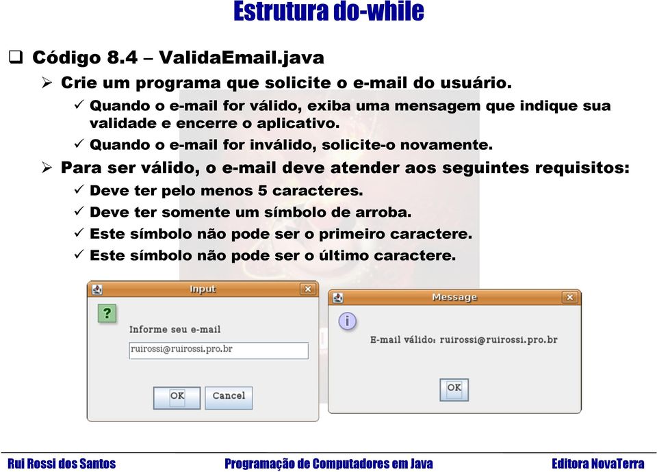 Quando o e-mail for inválido, solicite-o novamente.