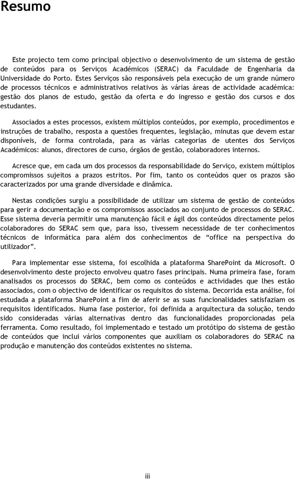 oferta e do ingresso e gestão dos cursos e dos estudantes.