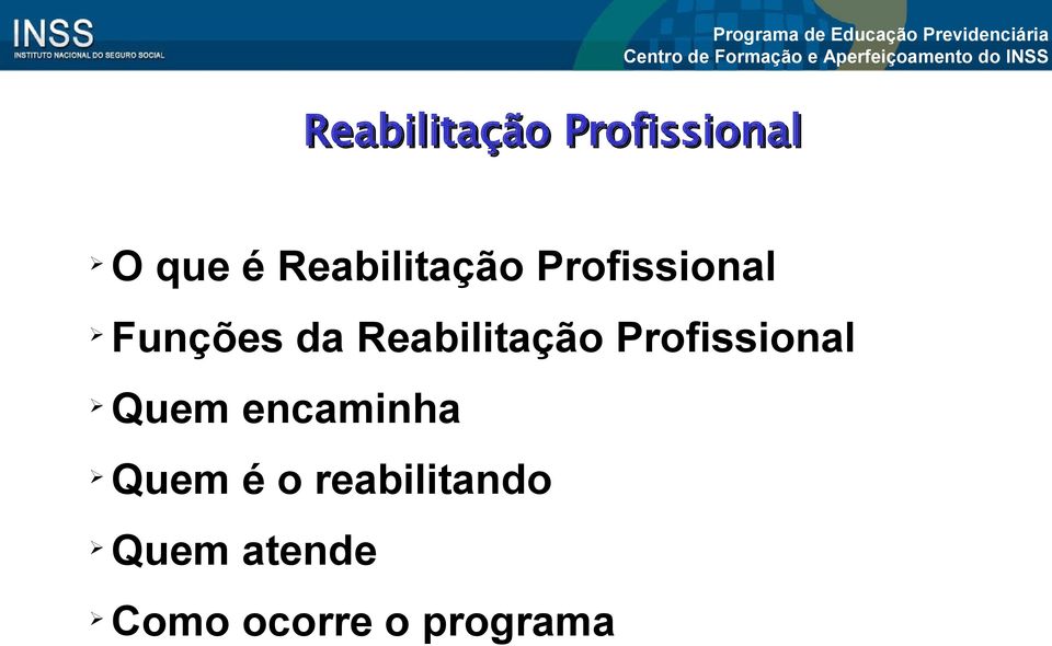 Funções da Reabilitação Profissional Quem