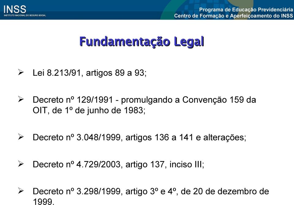 da OIT, de 1º de junho de 1983; Decreto nº 3.