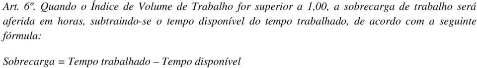 sobrecarga de trabalho será aferida em horas, subtraindo-se o