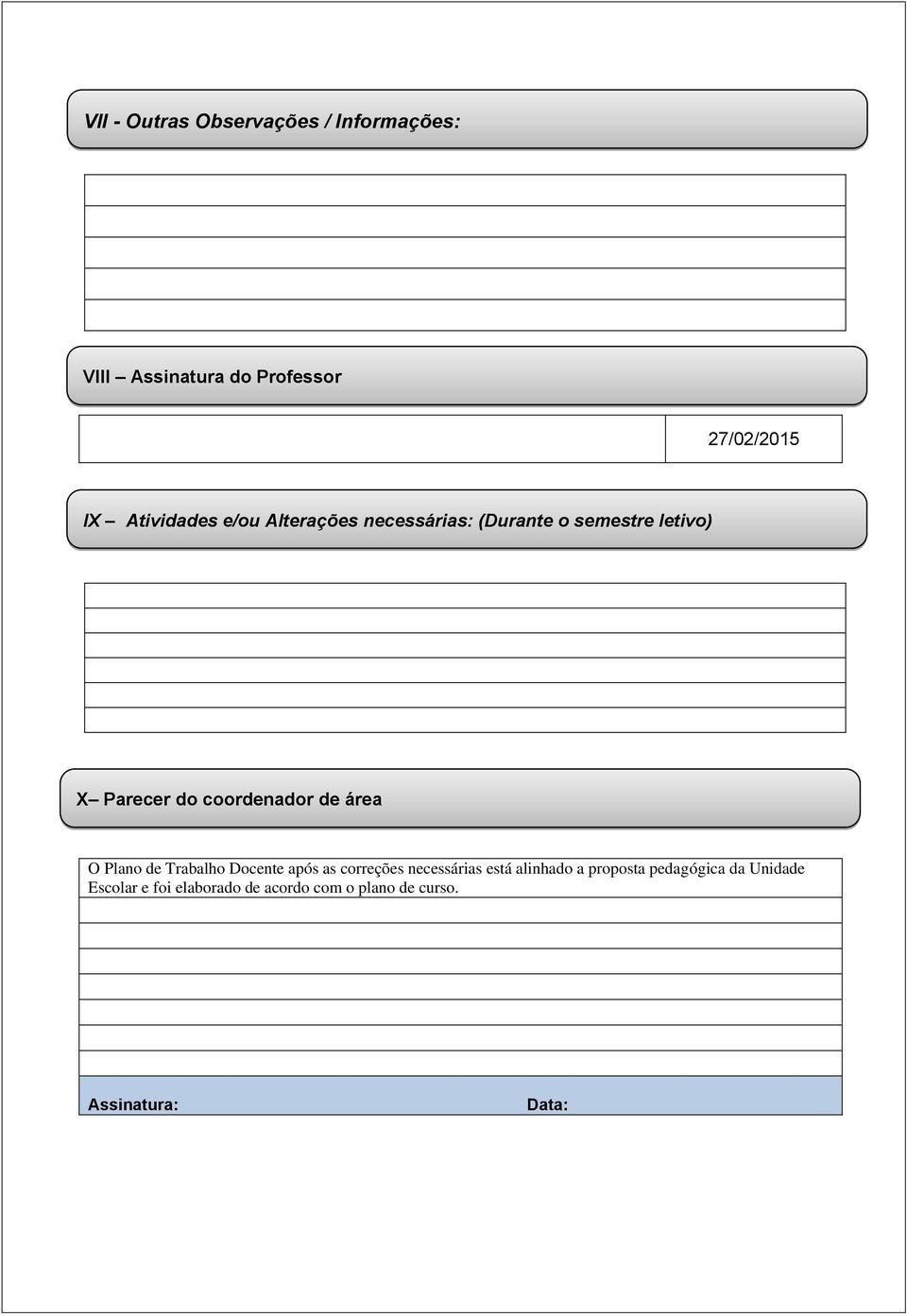 coordenador de área O Plano de Trabalho Docente após as correções necessárias está