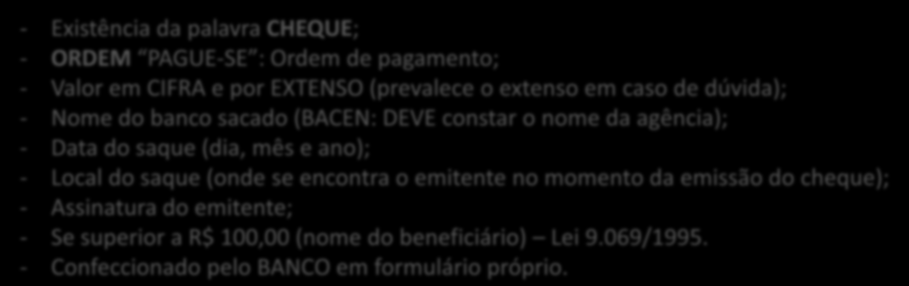 Item 2.1.1.2 - Cheque Requisitos essenciais do cheque Lei 7.