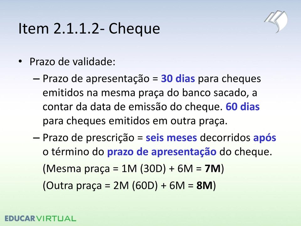 60 dias para cheques emitidos em outra praça.