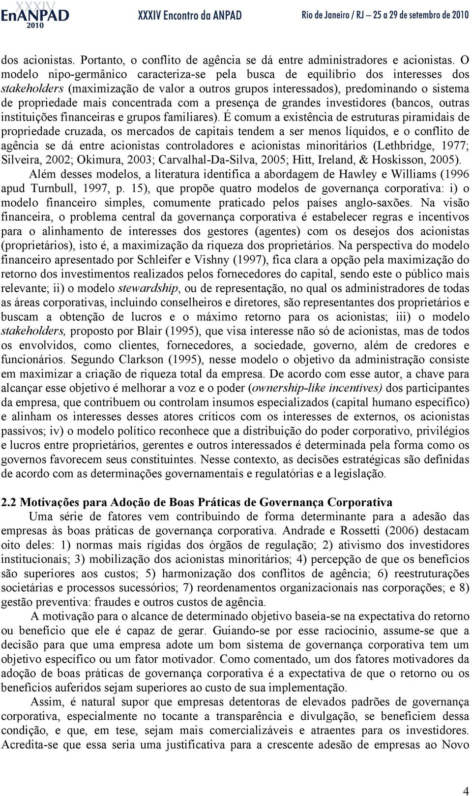 concentrada com a presença de grandes investidores (bancos, outras instituições financeiras e grupos familiares).