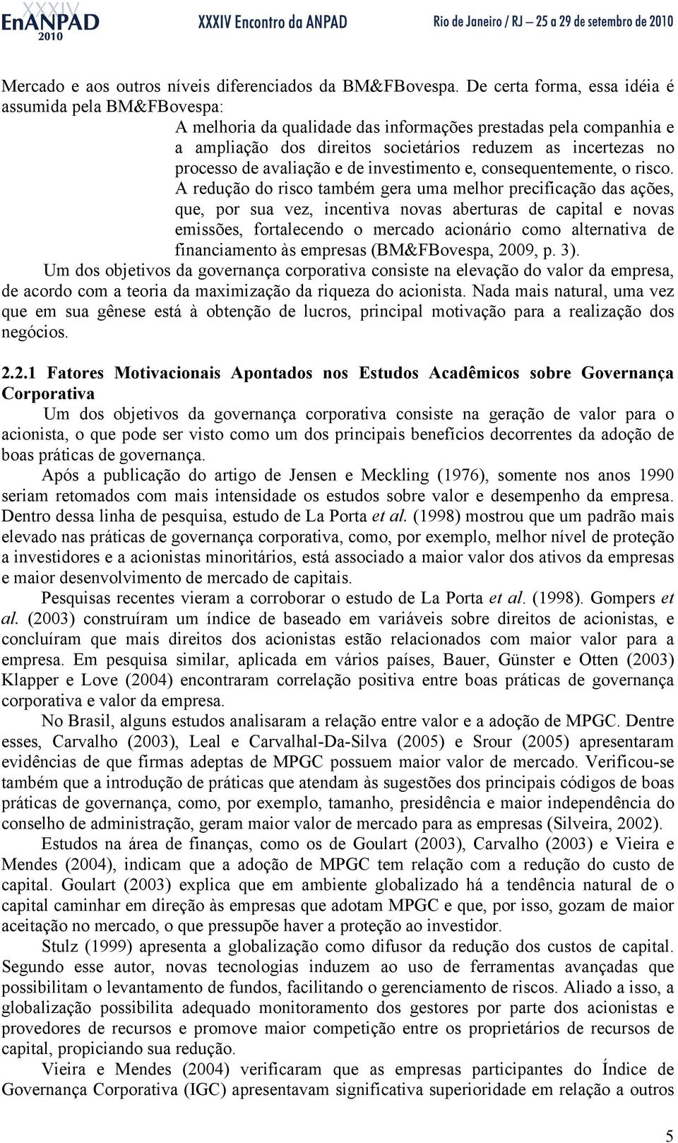 avaliação e de investimento e, consequentemente, o risco.