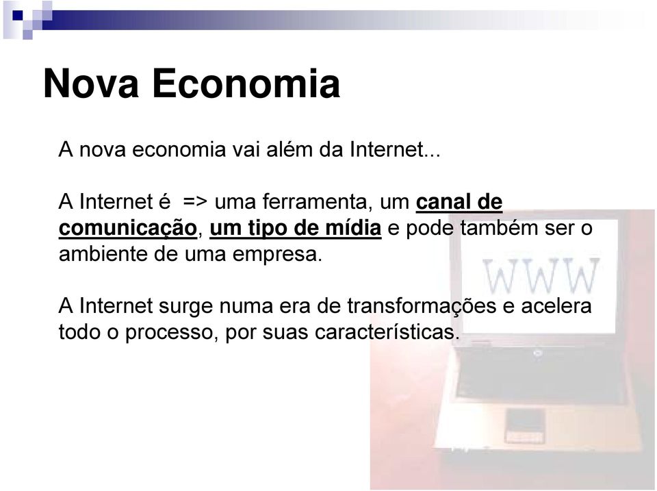 de mídia e pode também ser o ambiente de uma empresa.