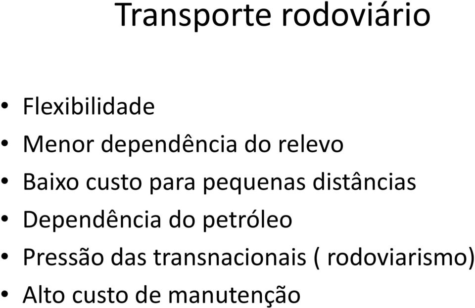 distâncias Dependência do petróleo Pressão das