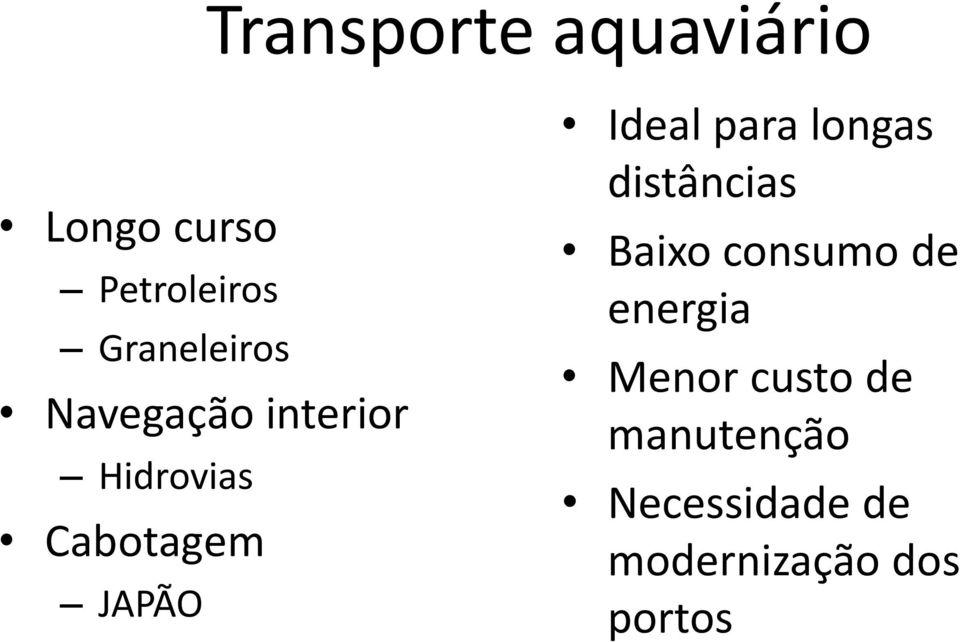 JAPÃO Ideal para longas distâncias Baixo consumo de