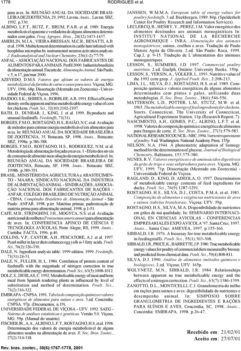 Multielement determination in cattle hair infested with boophilus microplus by instrumental neutron activation analysis. J. Radioanalytical and Nuclear Chemistry, 236(1-2):77-79.