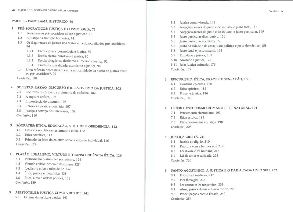 3.4 Escola da pluralidade: atomismo e justiça, 94 1.4 Uma reflexão necessária: há uma uniformidade da noção de justiça entre os pré-socráticos?