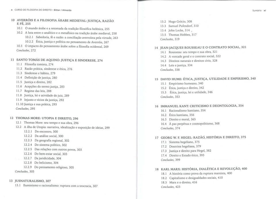 3 O impacto do pensamento árabe sobre a filosofia ocidental, 269 Conclusões, 272 11 SANTO TOMÁS DE AQUINO: JUSTIÇA E SINDERESE, 274 11.1 Filosofia tomista, 2 7 4 11.