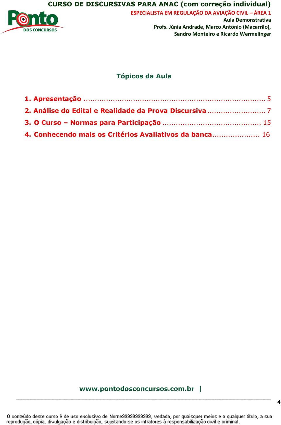 .. 7 3. O Curso Normas para Participação... 15 4.