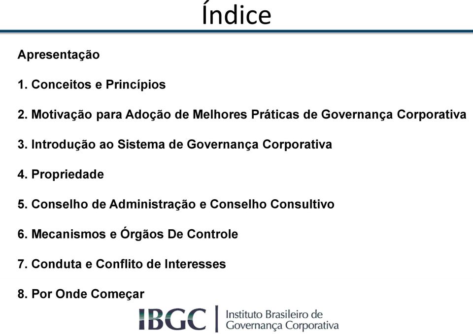 Introdução ao Sistema de Governança Corporativa 4. Propriedade 5.